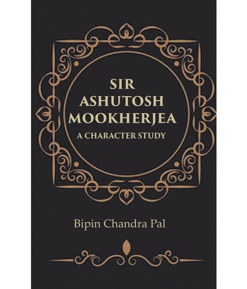     			Sir Ashutosh Mookherjea A Character Study [Hardcover]