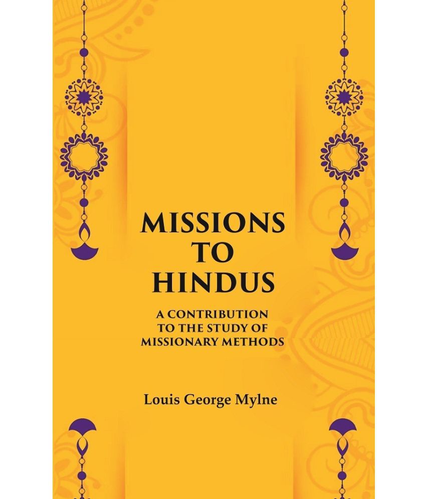     			Missions to Hindus A Contribution to the Study of Missionary Methods [Hardcover]