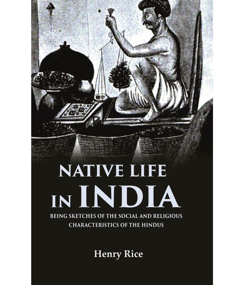     			Native life in India Being Sketches of the Social and Religious Characteristics of the Hindus