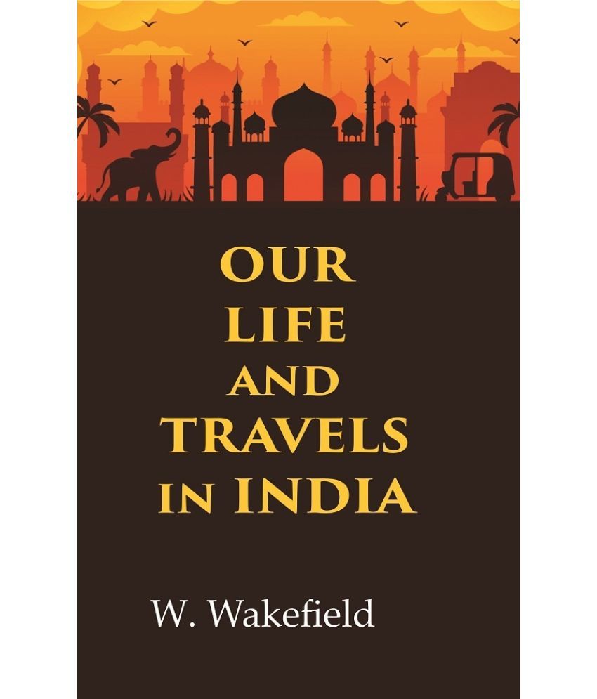     			Our Life and Travels in India