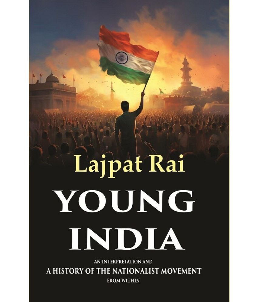     			Young India An Interpretation and a History of the Nationalist Movement from Within