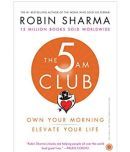 The 5 AM Club Own Your Morning Elevate Your Life By Robin Sharma ( Paperback English )