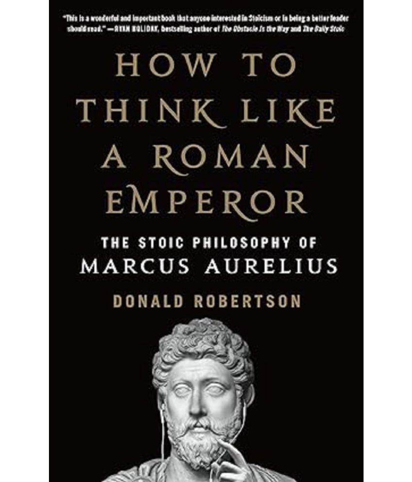     			How to Think Like a Roman Emperor: The Stoic Philosophy of Marcus Aurelius Paperback – 17 October 2023