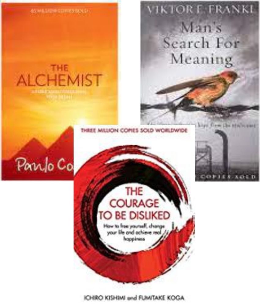     			The Alchemist + Man's Search For Meaning + Courage To Be Disliked