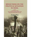 Reflections on the Political Situation in India: With a Personal Note and Extracts from Indian and English Newspapers etcetra