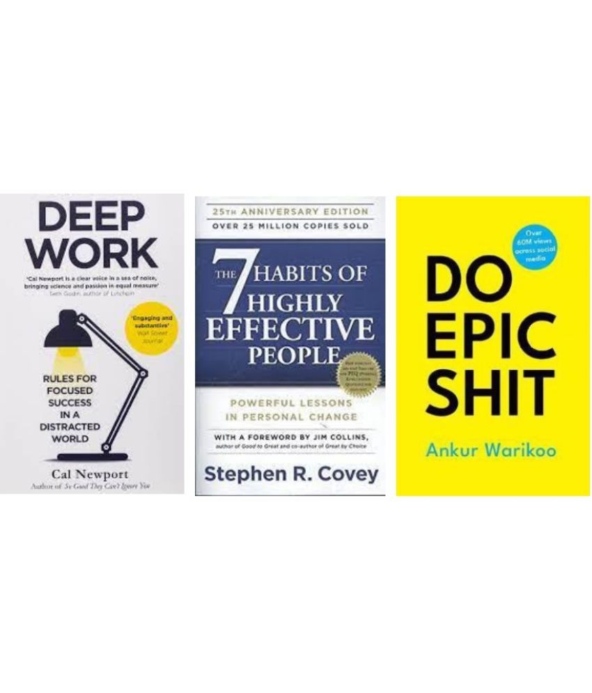     			Deep Work + The 7 Habits of Highly Effective People + Do Epic Shit