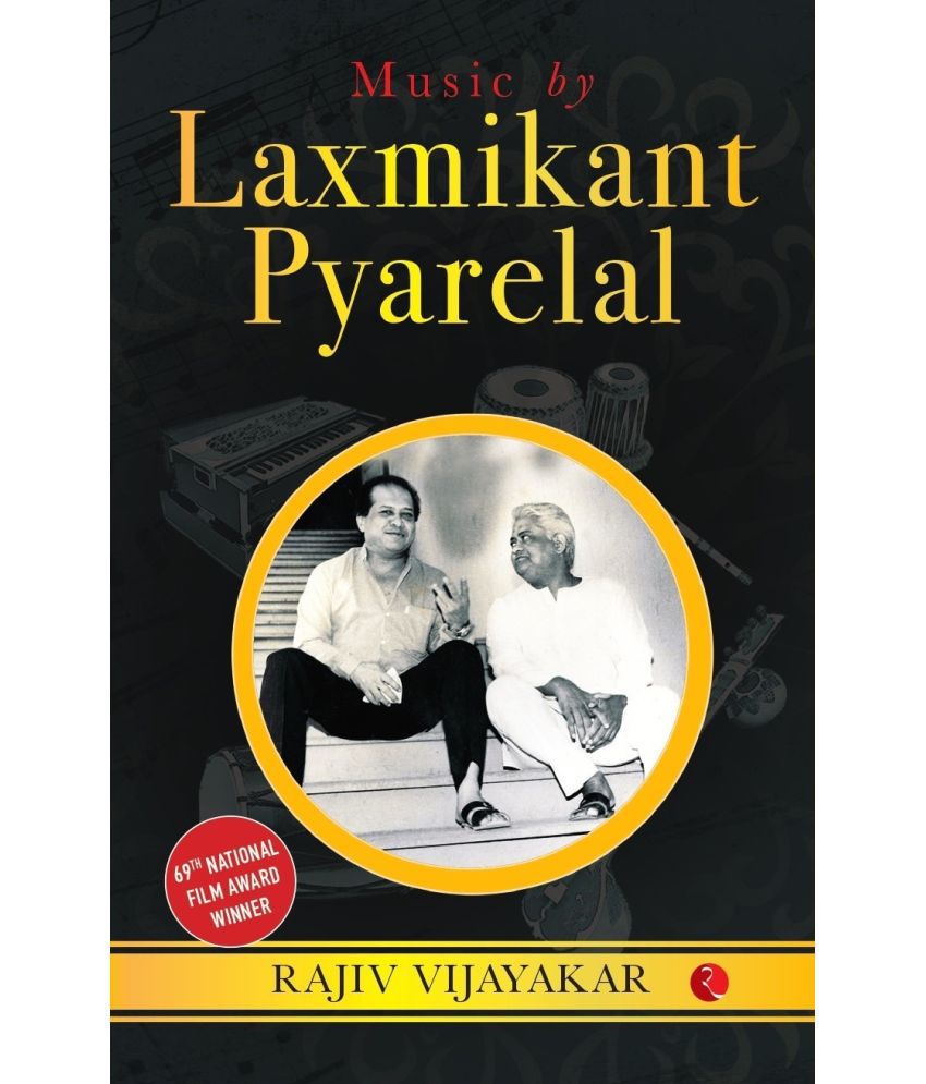     			MUSIC BY LAXMIKANT PYARELAL: THE INCREDIBLY MELODIOUS JOURNEY