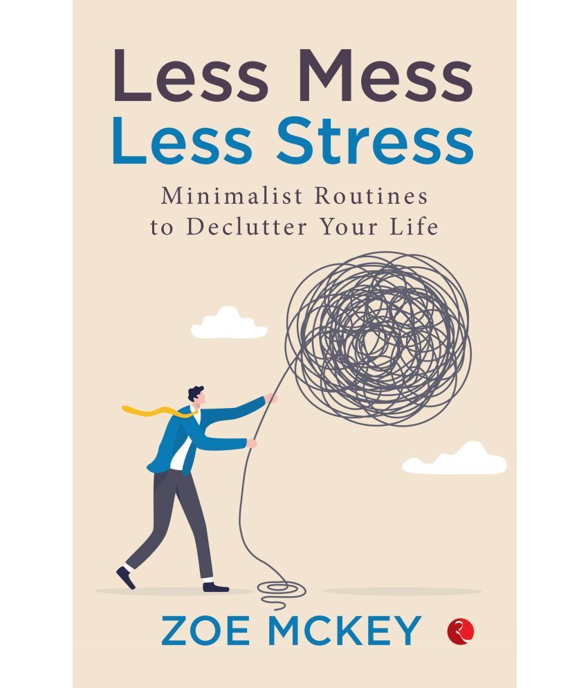     			Less Mess Less Stress: Minimalist Routines By Zoe McKey