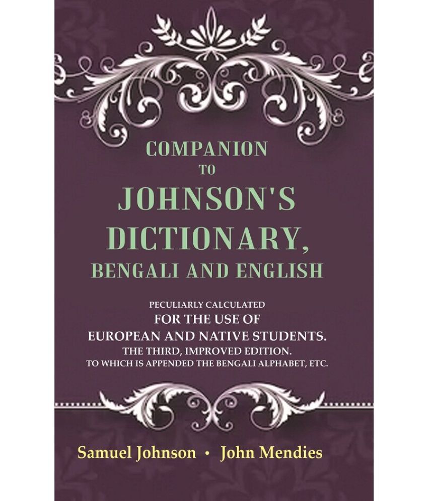    			Companion to Johnson's Dictionary, Bengali and English Peculiarly Calculated for the Use of European and Native Students. The Third, Impr [Hardcover]