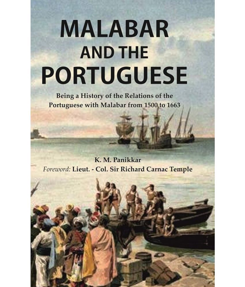    			Malabar and the Portuguese Being a History of the Relations of the Portuguese with Malabar from 1500 to 1663