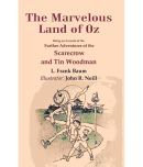 The Marvelous Land of Oz: Being an Account of the Further Adventures of the Scarecrow and Tin Woodman