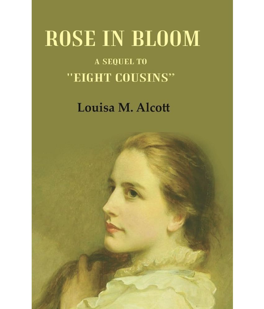     			Rose in Bloom: A Sequel to "Eight Cousins" [Hardcover]