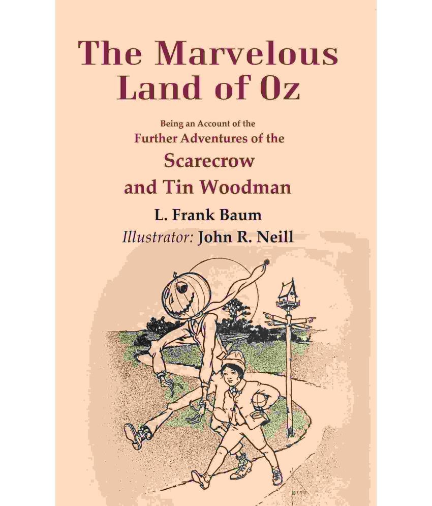     			The Marvelous Land of Oz: Being an Account of the Further Adventures of the Scarecrow and Tin Woodman [Hardcover]