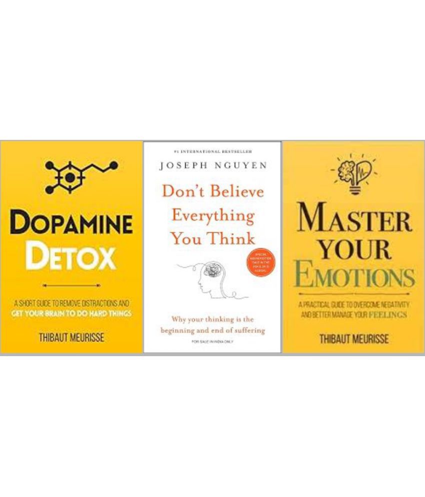     			Dpamine Detox + Don't Believe Everything You Think + Master Your Emotions
