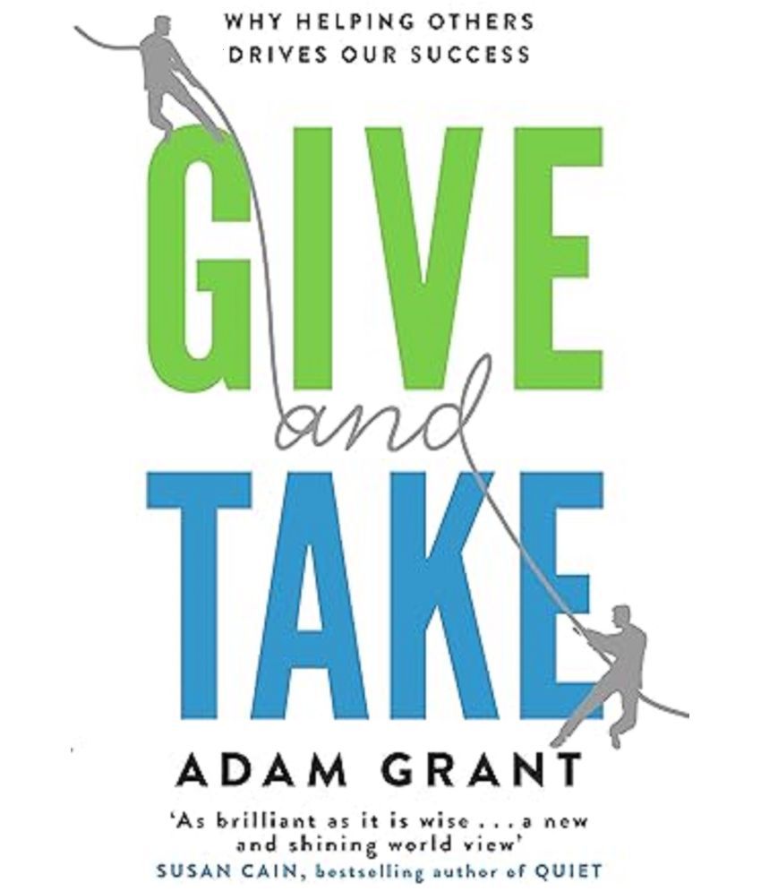     			GIVE AND TAKE: A REVOLUTIONARY APPROACH TO SUCCESS Paperback – 9 January 2014