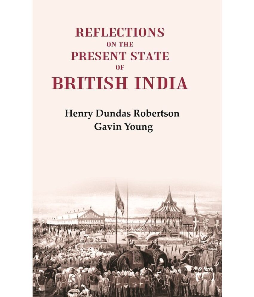     			Reflections on the Present State of British India [Hardcover]