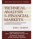 Technical Analysis of the Financial Markets: A Comprehensive Guide to Trading Methods and Applications Paperback by John J. Murphy