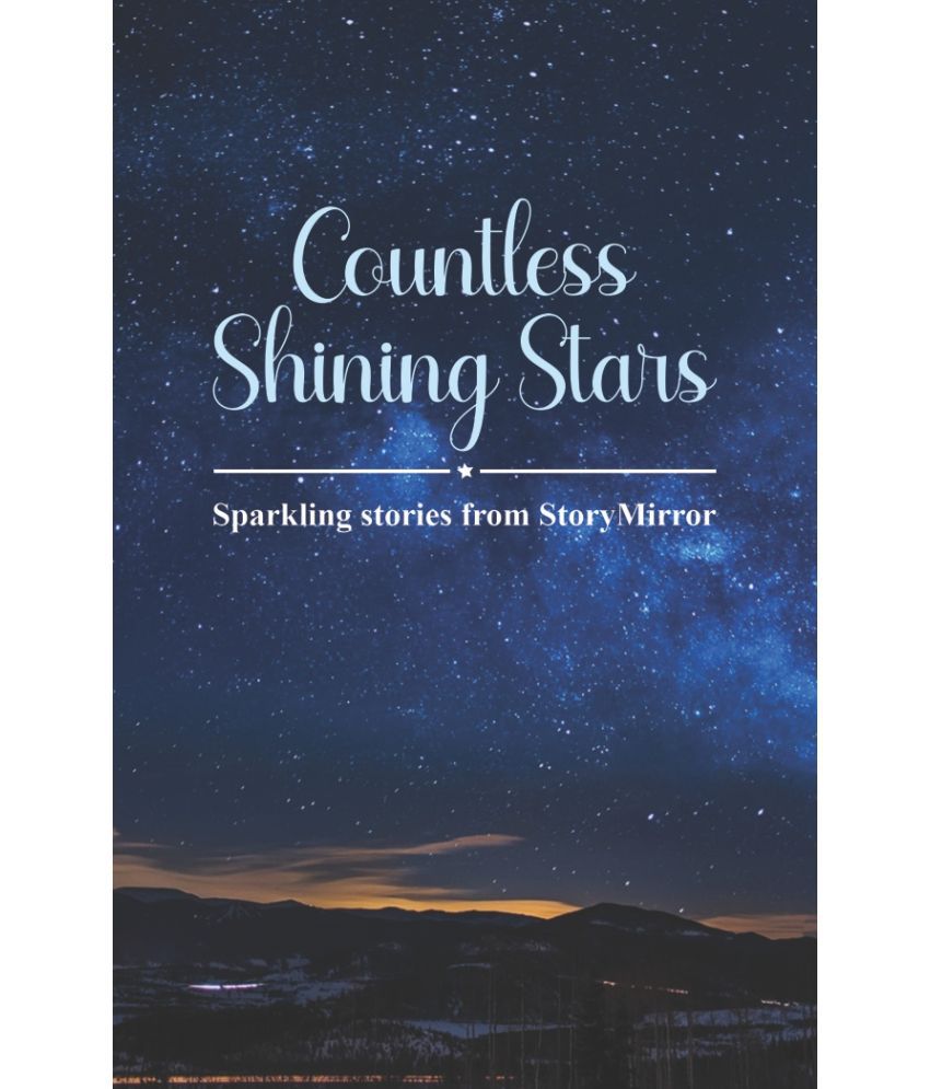     			Countless Shining Stars : Sparkling Stories By StoryMirror Authors