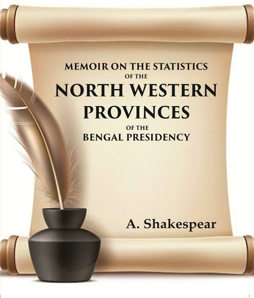     			Memoir on the statistics of the North Western provinces of the Bengal presidency