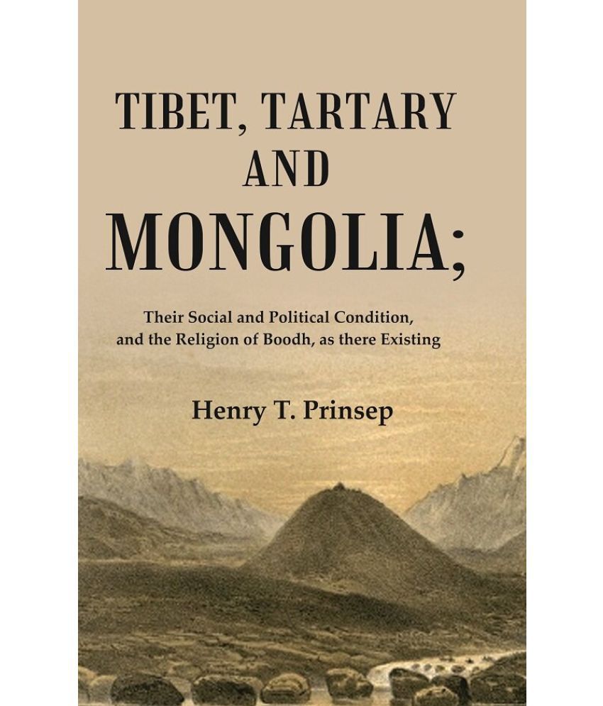     			Tibet, Tartary and Mongolia: Their Social and Political Condition, and the Religion of Boodh, as there Existing [Hardcover]