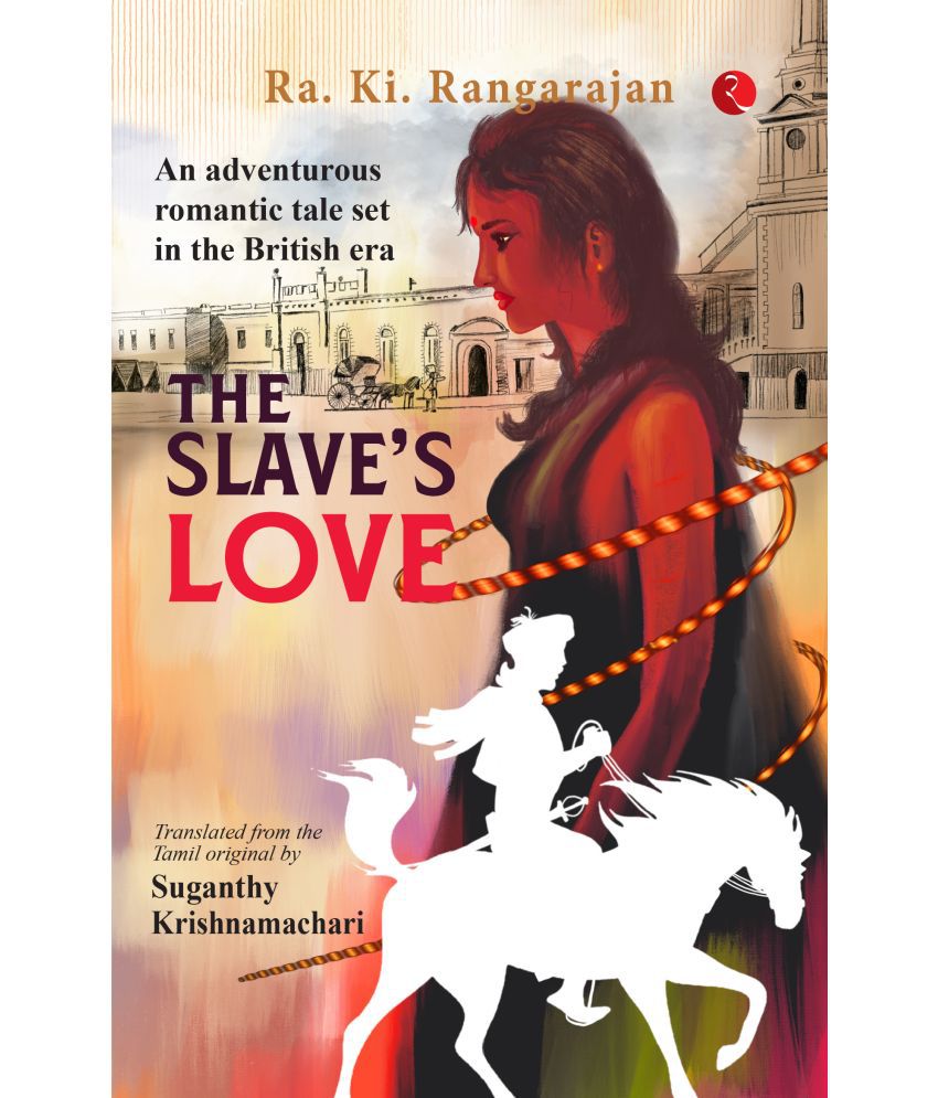     			THE SLAVE’S LOVE By Ra. Ki. Rangarajan