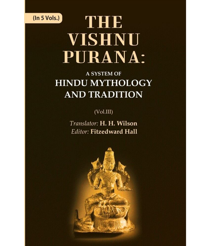     			The Vishnu Purana: A System of Hindu Mythology and Tradition Volume 3rd