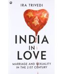 India in Love: Marriage and Sexuality in the 21st Century