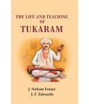 The Life and Teaching of Tukaram [Hardcover]