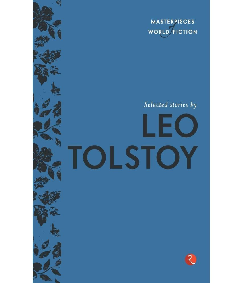     			Masterpieces of World Fiction: Selected Stories By  LEO TOLSTOY