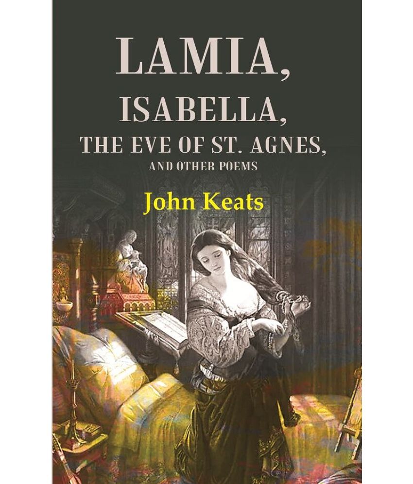     			Lamia, Isabella, The Eve of St. Agnes, and Other Poems [Hardcover]
