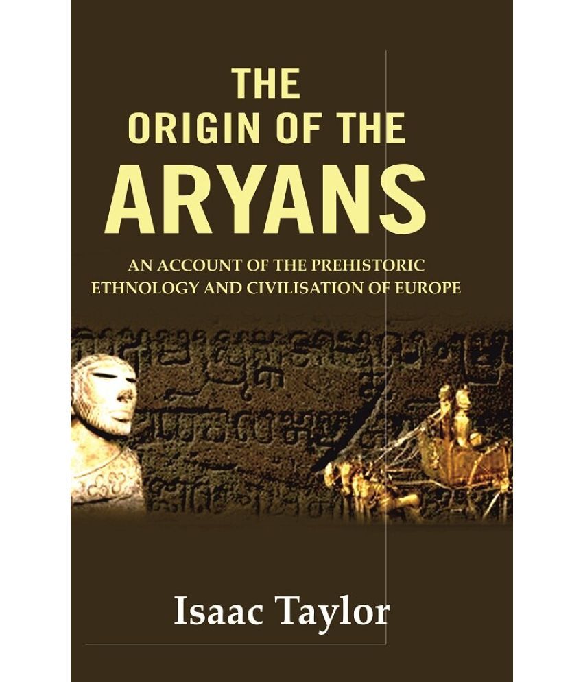     			The Origin of the Aryans: An Account of the Prehistoric Ethnology and Civilisation of Europe [Hardcover]