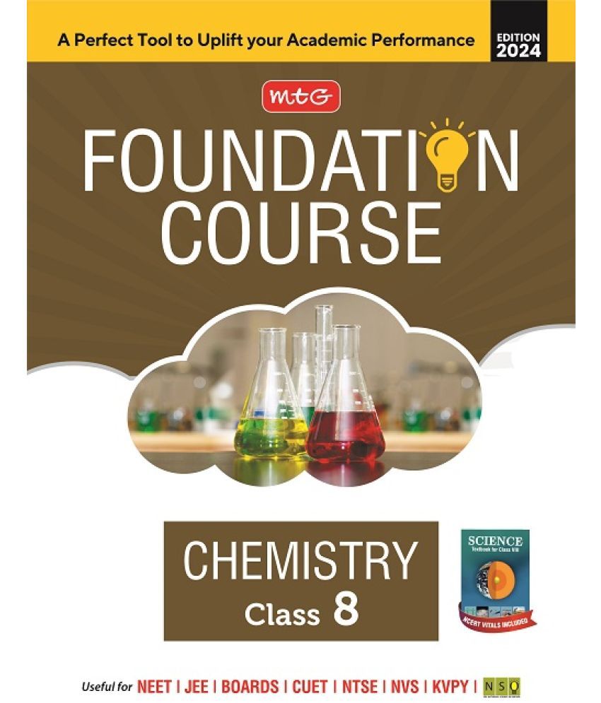     			MTG Foundation Course Class 8 Chemistry Book For IIT JEE, NEET, NSO Olympiad, NTSE, NVS, KVPY & Boards Exam | Based on NCERT Latest Pattern 2024-25