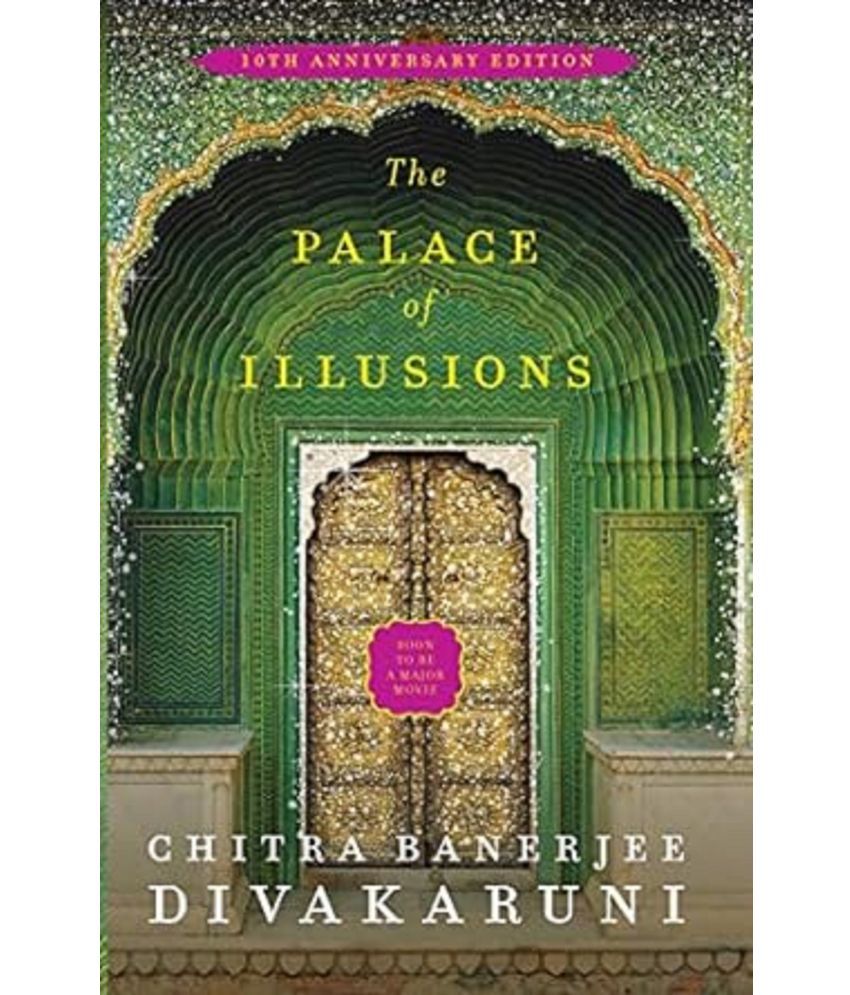     			The Palace of Illusions: 10th Anniversary Edition [Paperback] Banerjee Divakaruni, Chitra Paperback – 24 May 2019