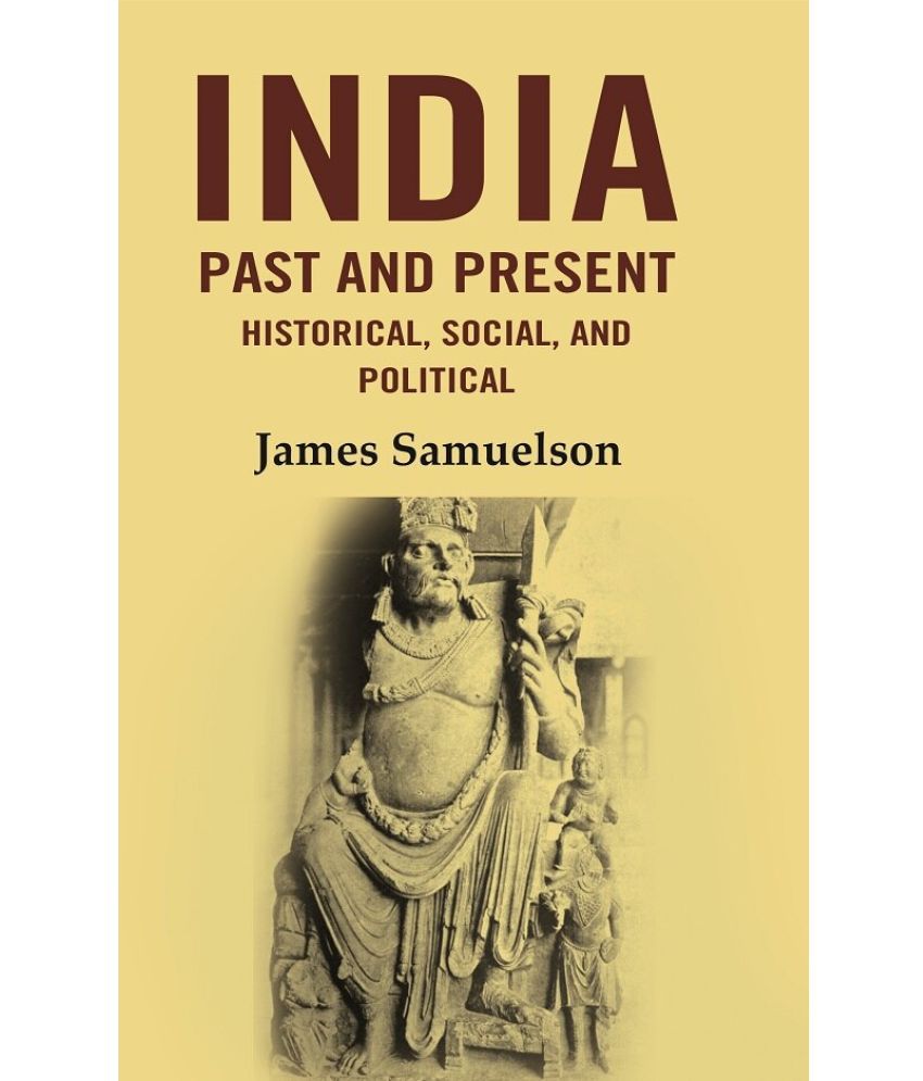    			India Past and Present Historical, Social and Political