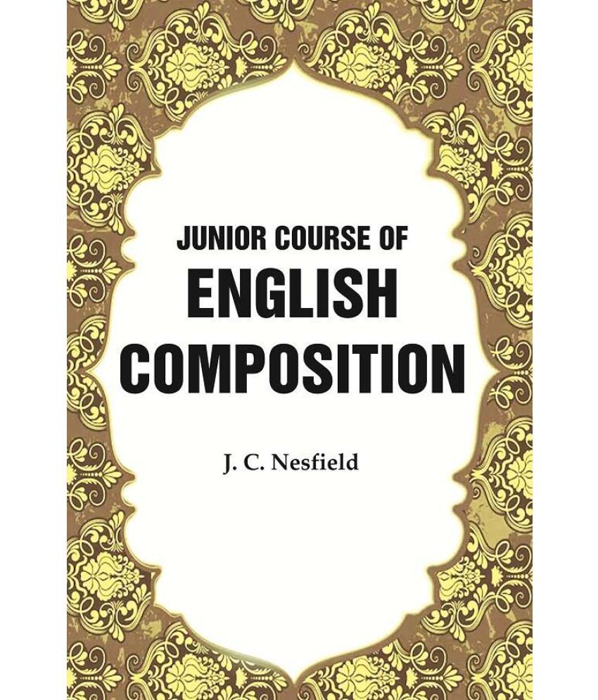     			Junior Course of English Composition