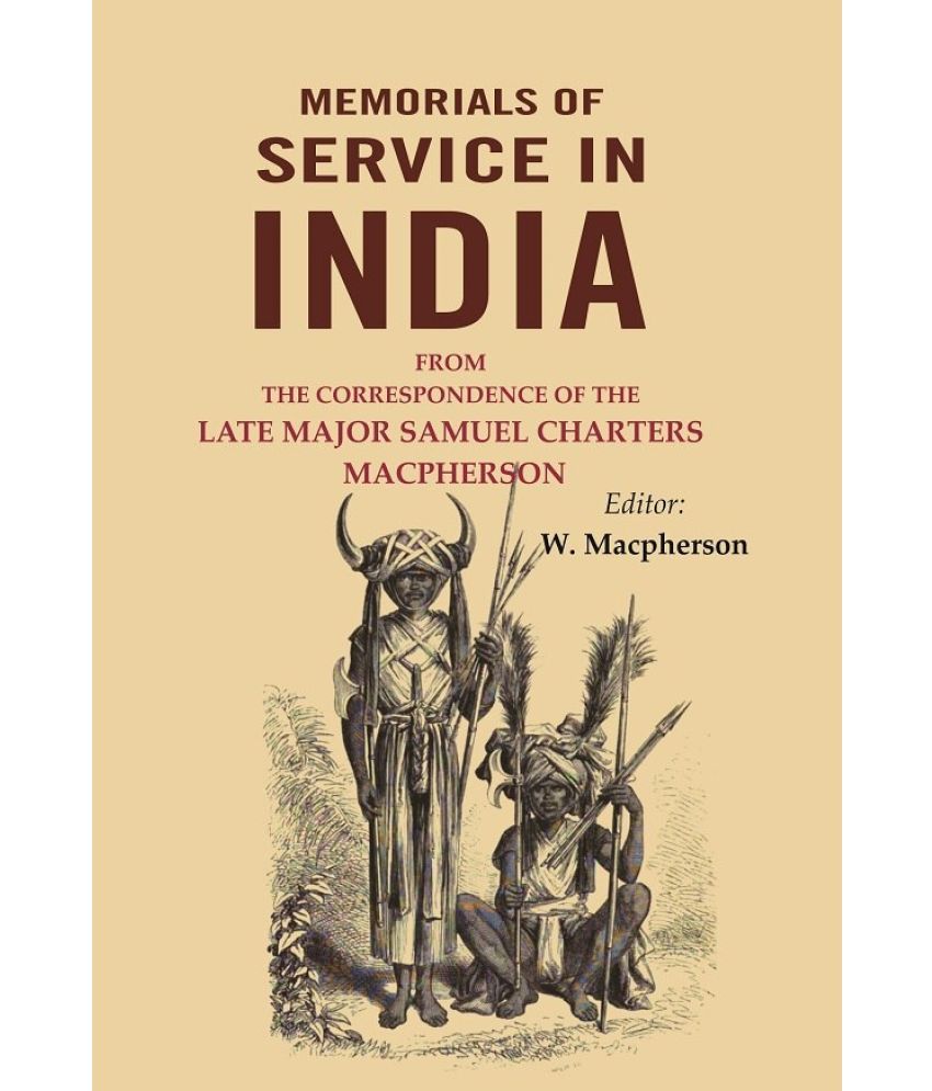     			Memorials of Service in India: From the Correspondence of the Late Major Samuel Charters Macpherson