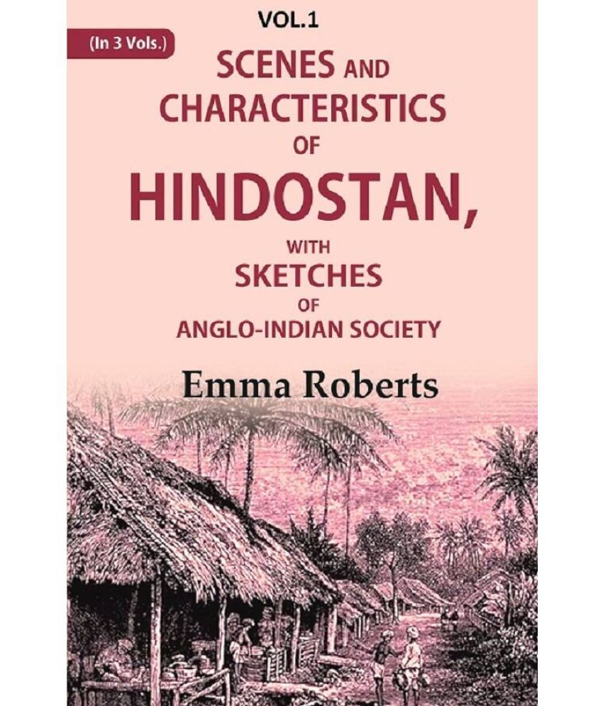     			Scenes and characteristics of Hindostan: With Sketches of Anglo-Indian Society 1st