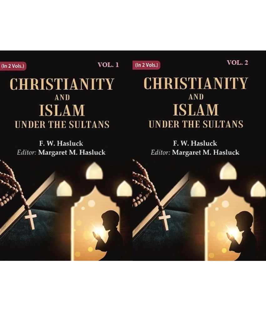     			Christianity and Islam Under the Sultans 2 Vols. Set