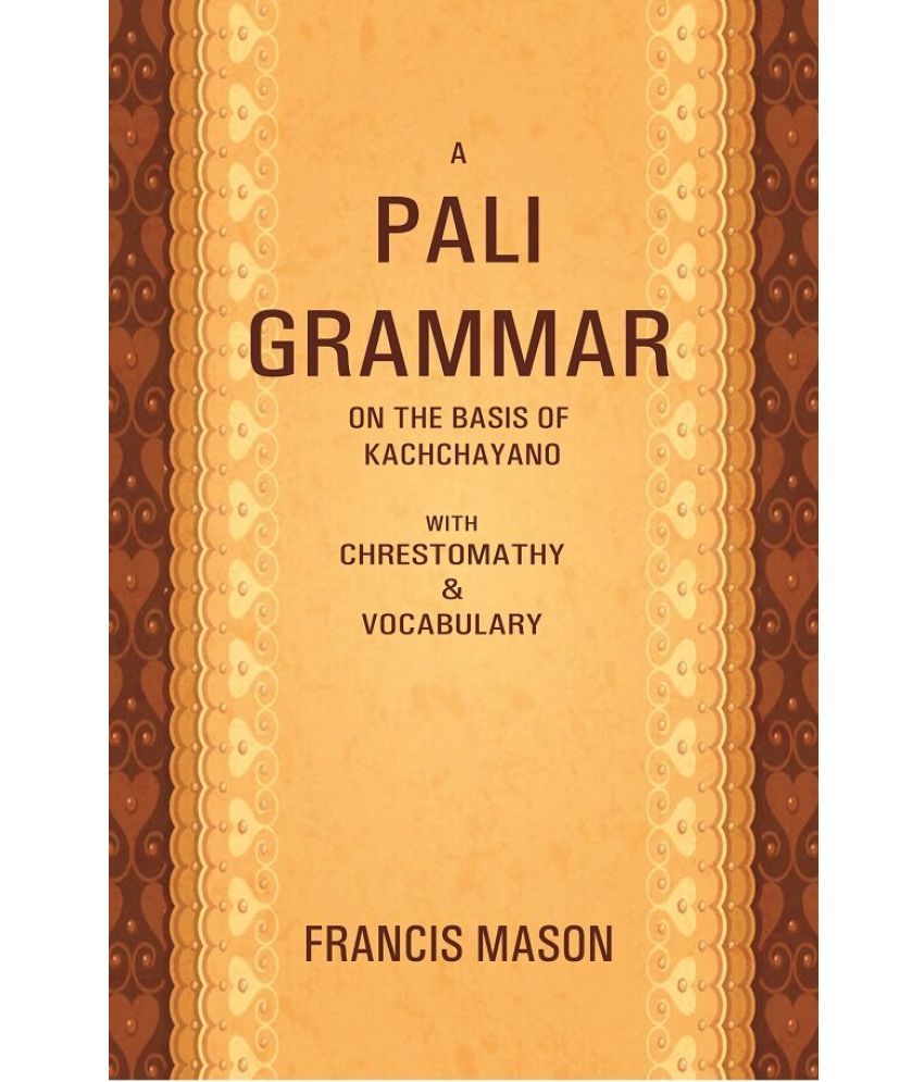     			A Pali Grammar on the Basis of Kachchayano: With Chrestomathy & Vocabulary [Hardcover]