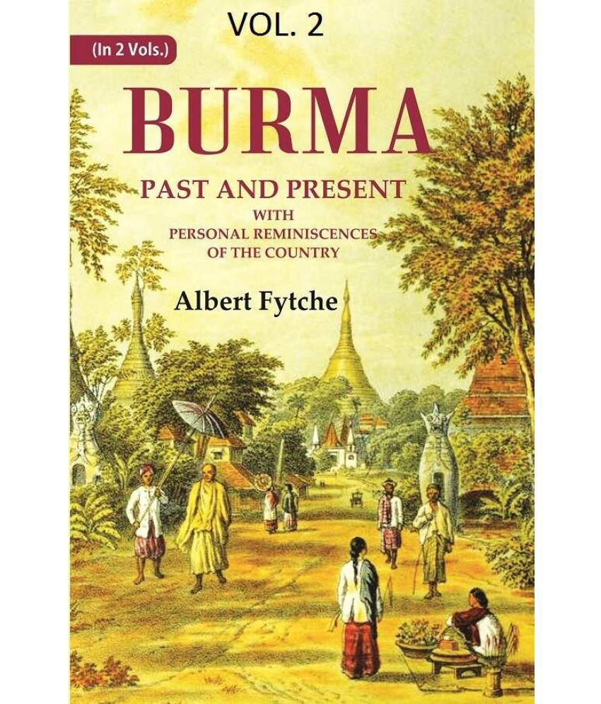     			Burma Past and Present: With Personal Reminiscences of the Country 2nd [Hardcover]
