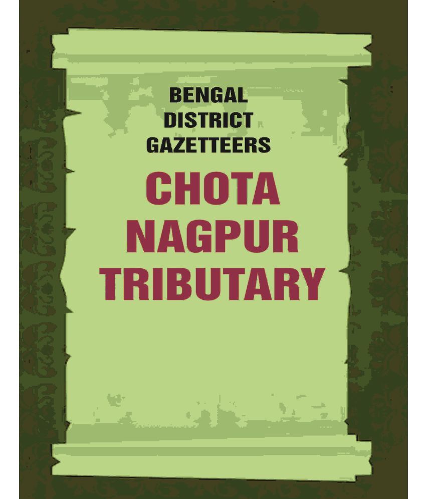     			Bengal District Gazetteers: Chota Nagpur Tributary [Hardcover]