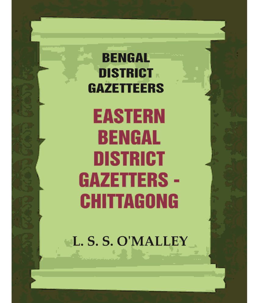     			Bengal District Gazetteers: Eastern Bengal District Gazetters - Chittagong