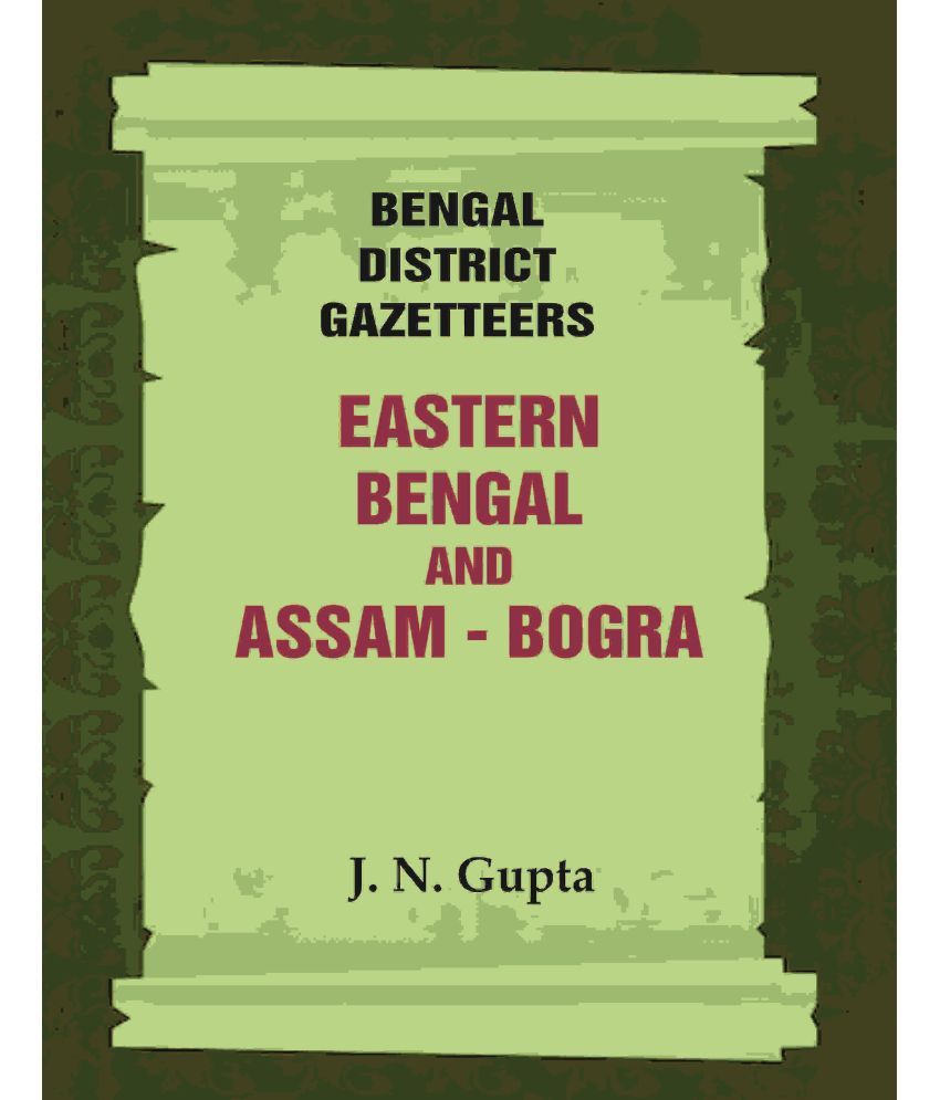     			Bengal District Gazetteers: Eastern Bengal and Assam - Bogra [Hardcover]