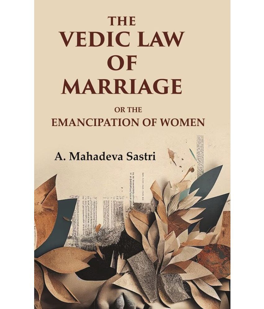     			The Vedic Law of Marriage: Or the Emancipation of Women [Hardcover]