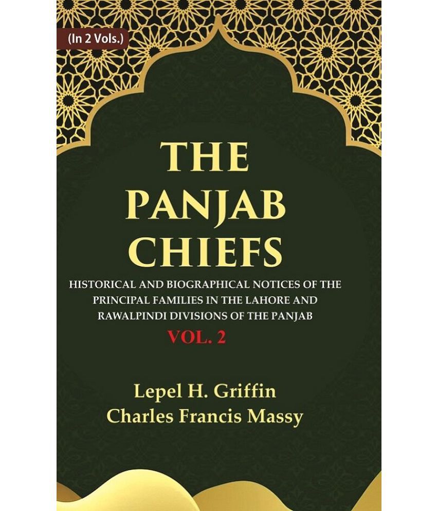     			The Panjab Chiefs: Historical and Biographical Notices of the Principal Families in the Lahore and Rawalpindi Divisions of the Panjab 2nd