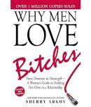 Why Men Love Bitches: From Doormat to DreamgirlA Woman's Guide to Holding Her Own in a Relationship Paperback  1 October 2002