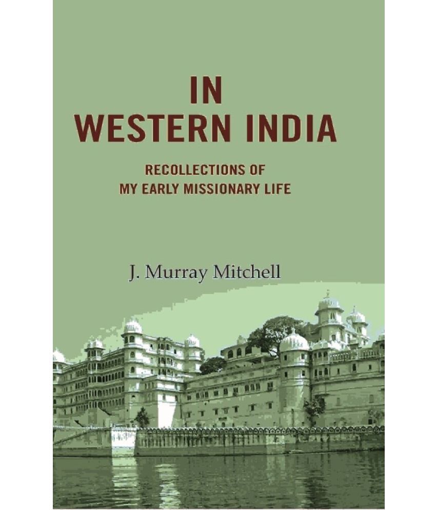     			In Western India: Recollections of My Early Missionary Life [Hardcover]