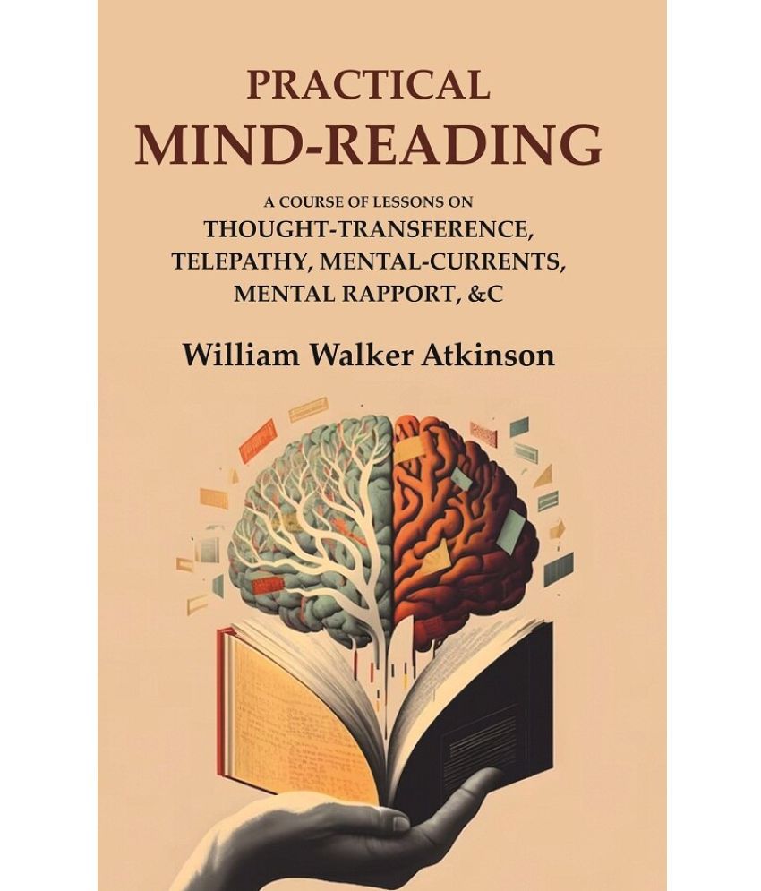     			Practical Mind-Reading: A Course of Lessons on Thought-Transference, Telepathy, Mental-Currents, Mental Rapport, &c [Hardcover]