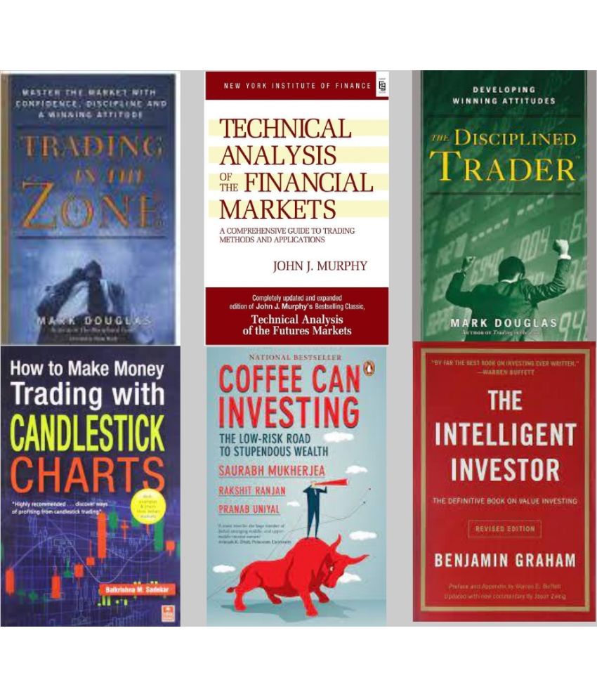     			The Disciplined Trader + How to Make Money Trading with Candlestick Charts + Trading In The Zone + Technical Analysis of the Financial Markets + Intelligent Investor + Coffee Can Investing
