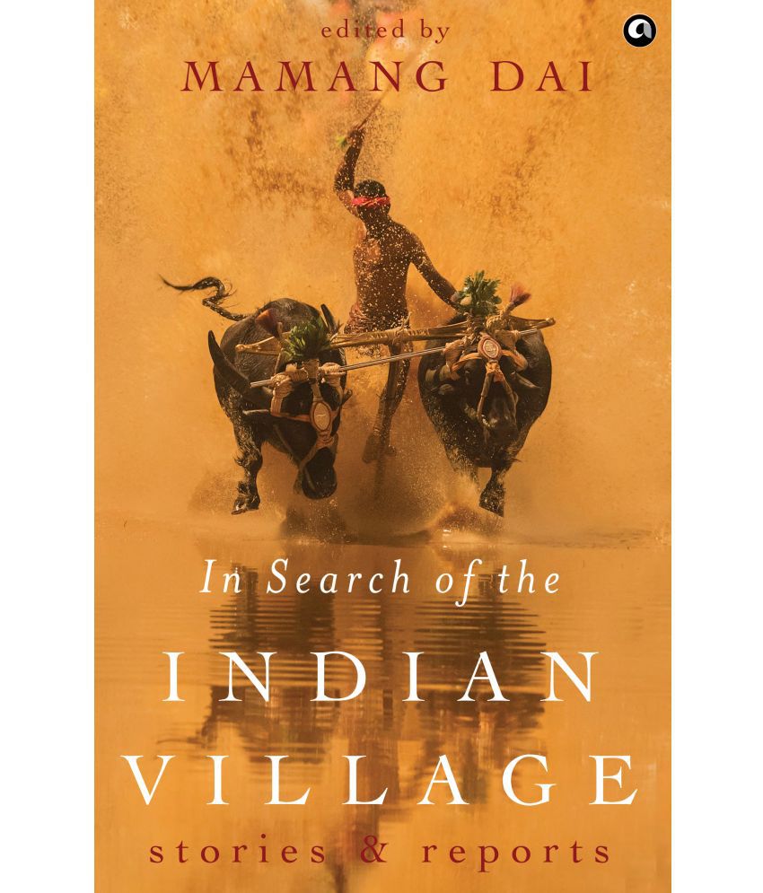     			In Search of the Indian Village: Stories and Reports